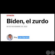 BIDEN, EL ZURDO - Por LUIS BAREIRO - Domingo, 08 de Noviembre de 2020